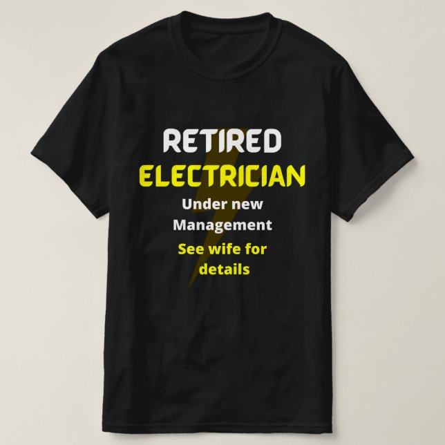 Retired electrician yellow Funny retirement gift T-Shirt (Design Front)