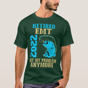 Retired EMT 2022 Fishing Lover Retirement T-Shirt