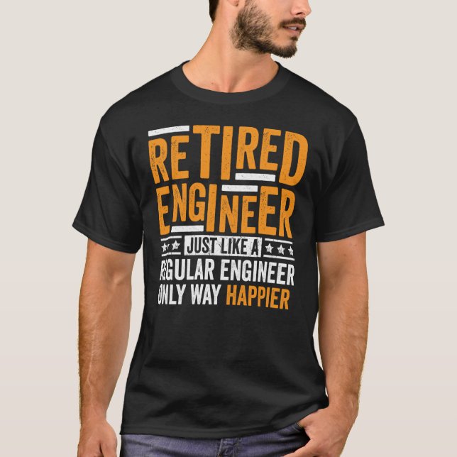 Retired Engineer Apparel Retirement Engineering fo T-Shirt (Front)
