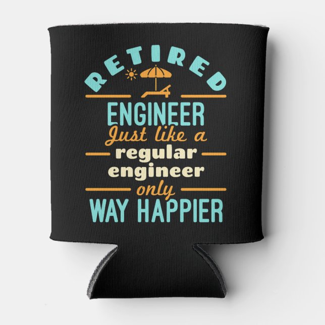 Retired Engineer Funny Retirement Way Happier Can Cooler (Front)