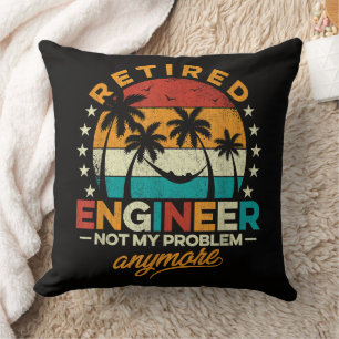 Retired Engineer Not My Problem Anymore Cushion