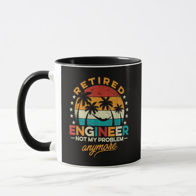 Retired Engineer Not My Problem Anymore Mug (Left)