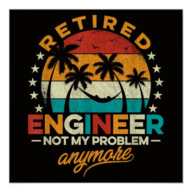 Retired Engineer Not My Problem Anymore Poster (Front)