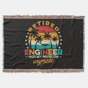 Retired Engineer Not My Problem Anymore Throw Blanket