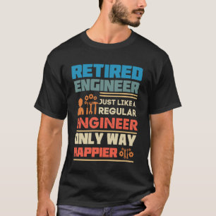 Retired Engineer Vintage Just Like A Regular T-Shirt