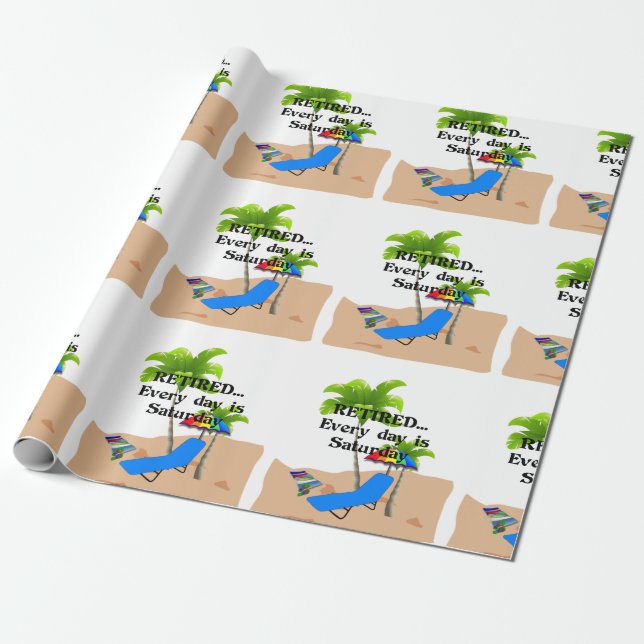 Retired - Every day is Saturday Wrapping Paper (Unrolled)