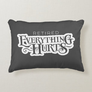 Retired: Everything Hurts - funny retirement Accen Decorative Cushion
