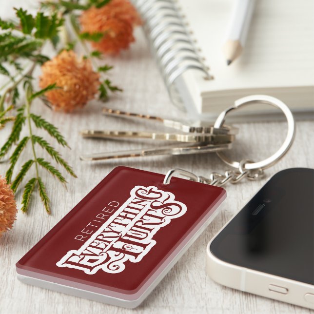 Retired: Everything Hurts - funny retirement Key Ring (Front Right)