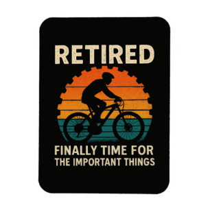 Retired Finally Time For The Important Things Magnet