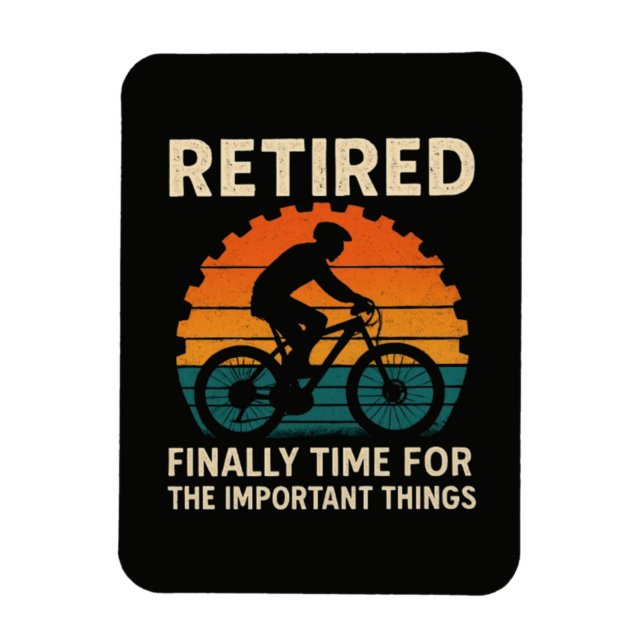 Retired Finally Time For The Important Things  Magnet (Vertical)
