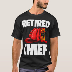 Retired Fire Chief Tee Fire Fighters Love
