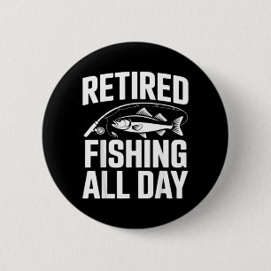 Retired Fishing All Day Funny Bass Fishing 6 Cm Round Badge
