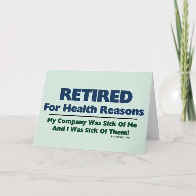 Retired For Health Reasons Humour Card (Front)