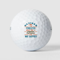 Retired Forester Forestry Retirement Happier Quote