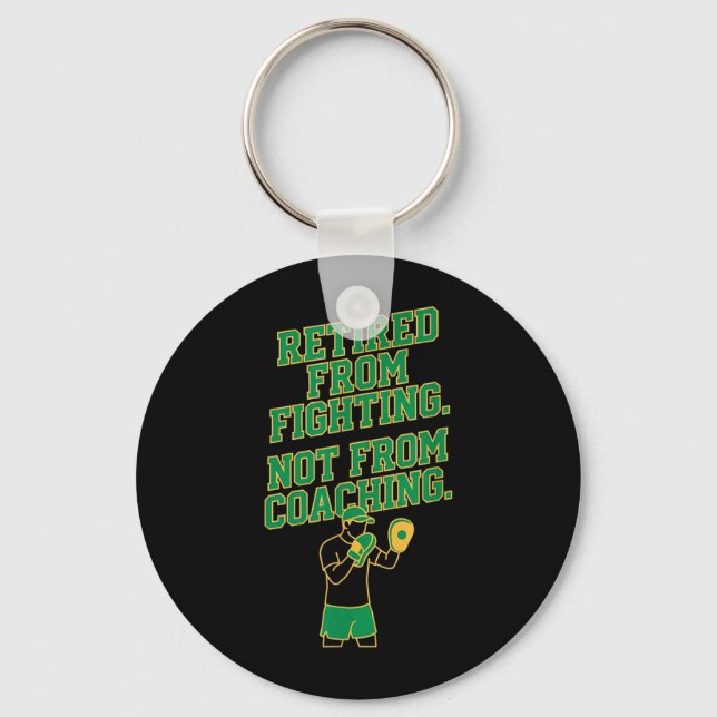 Retired from Fighting Not from Coaching Funny Key Ring (Front)