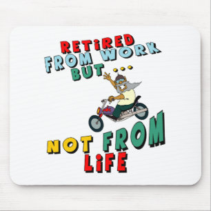 Retired From Work Mouse Pad