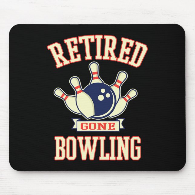 Retired Gone Bowling Ball Cute Retirement Gift  Mouse Pad (Front)