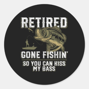Retired Gone Fishin' Funny Byss Fishing Fisherman  Classic Round Sticker