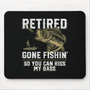 Retired Gone Fishin' Funny Byss Fishing Fisherman Mouse Pad