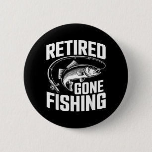 Retired Gone Fishing Funny Retirement Angler 6 Cm Round Badge