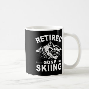 Retired Gone Skiing Downhill Ski Skier Retirement  Coffee Mug