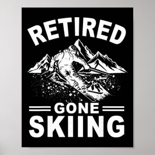 Retired Gone Skiing Downhill Ski Skier Retirement Poster