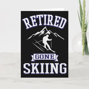 Retired Gone Skiing Retirement Gift For Downhill S Card