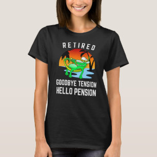 Retired Goodbye Tension Hello Pension Funny Retire T-Shirt