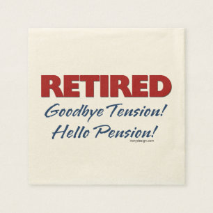 Retired: Goodbye Tension Hello Pension! Napkin