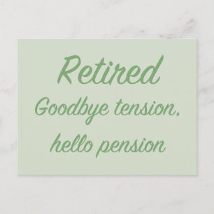 Retired: Goodbye tension, hello pension Postcard