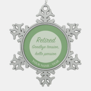 Retired: Goodbye tension, hello pension Snowflake Pewter Christmas Ornament