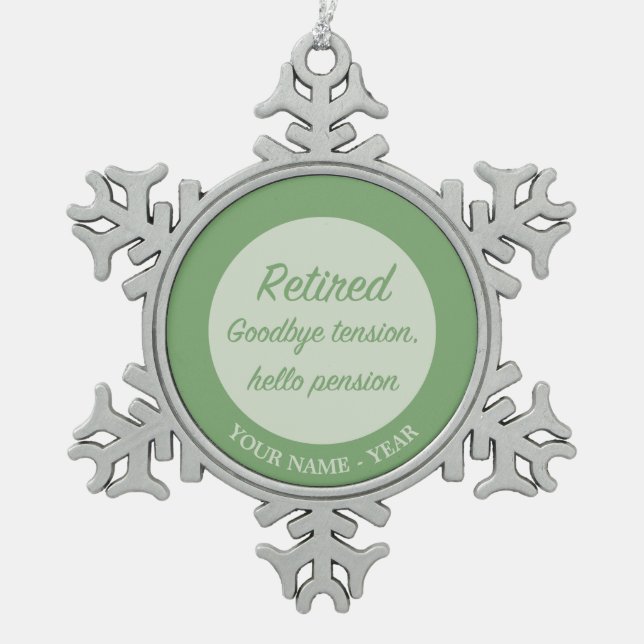 Retired: Goodbye tension, hello pension Snowflake Pewter Christmas Ornament (Front)