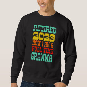 Retired Gramma 2023 Sweatshirt