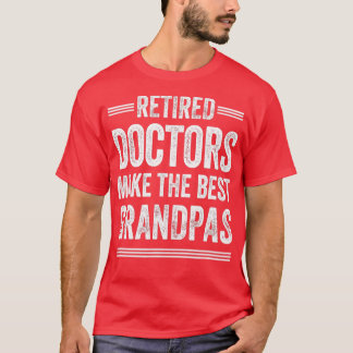 Retired Grandpa Doctor Physician MD Retirement Gif T-Shirt