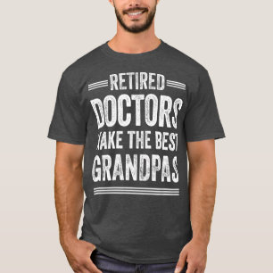 Retired Grandpa Doctor Physician MD Retirement Gif T-Shirt