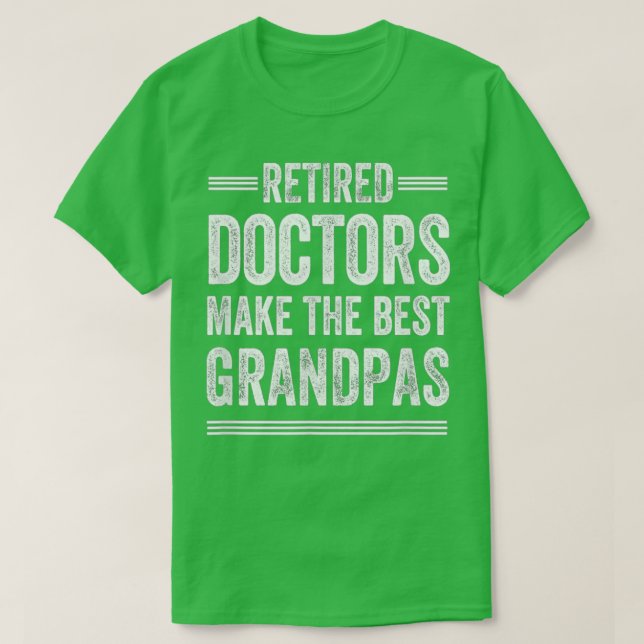 Retired Grandpa Doctor Physician MD Retirement Gif T-Shirt (Design Front)