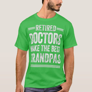 Retired Grandpa Doctor Physician MD Retirement Gif T-Shirt