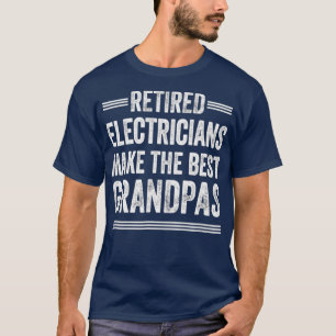 Retired Grandpa Shirt Electrician Retirement