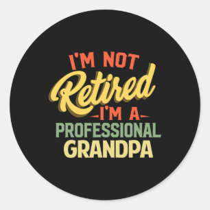 Retired Grandpa Shirts For Men Funny Fathers Day G Classic Round Sticker