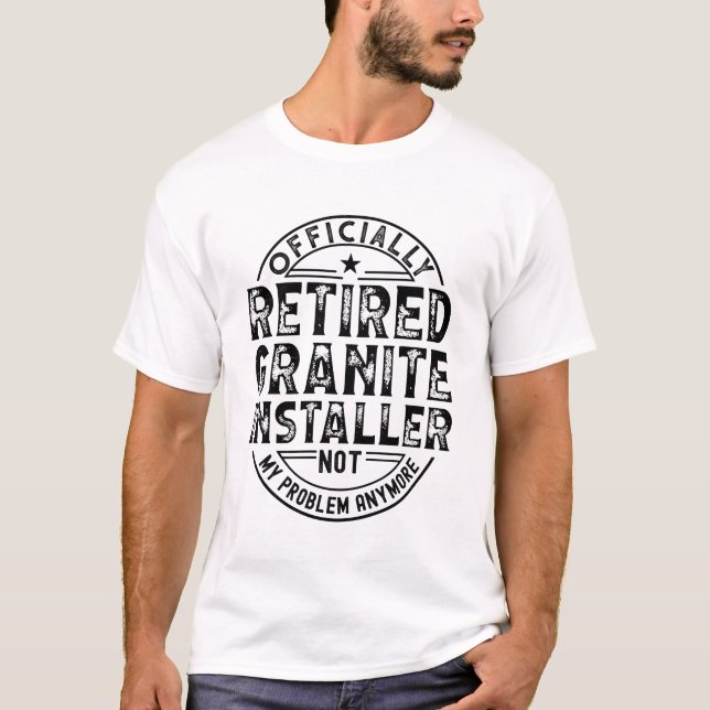 Retired Granite Installer T-Shirt (Front)