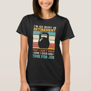 Retired gym powerlifting weightlifting kettlebell T-Shirt