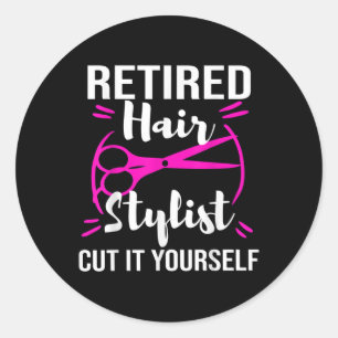 Retired Hair Stylist Hairdresser Retirement Party Classic Round Sticker