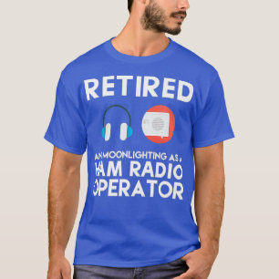 Retired Ham Radio Operator Retirement Father T-Shirt