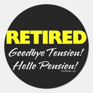 Retired Hellow Pension (Dark) Classic Round Sticker