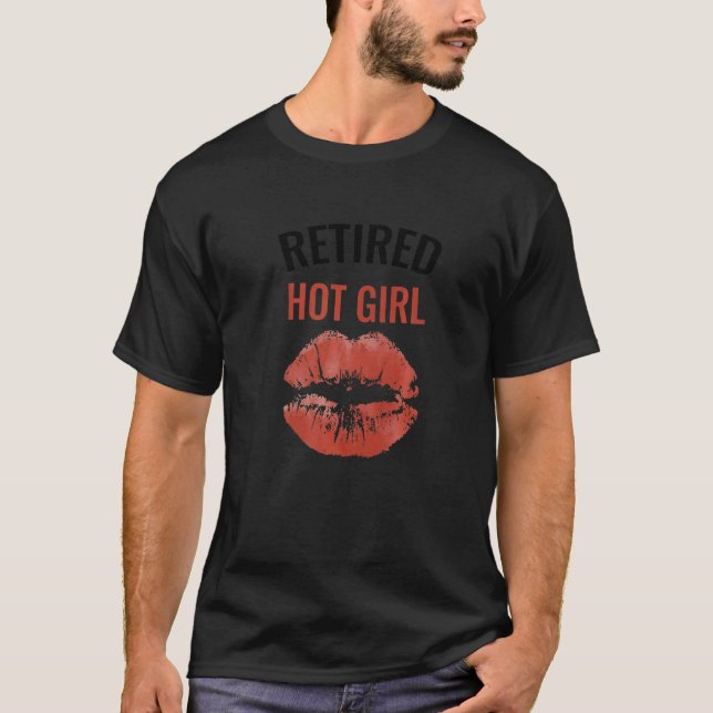 Retired Hot Girl T-Shirt (Front)