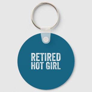Retired Hot Girl Vintage Funny Saying For Her Wome Key Ring