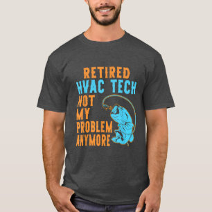 Retired HVAC Tech Fishing Lover Retirement T-Shirt