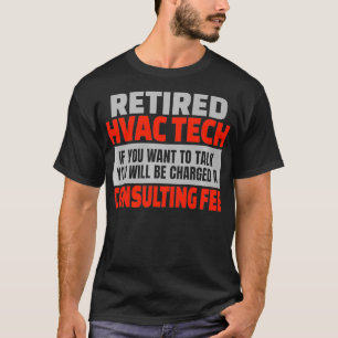 Retired HVAC Tech Funny Retirement Party Humour Pr T-Shirt