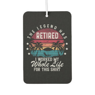 Retired I Worked My Whole Life for This Car Air Freshener