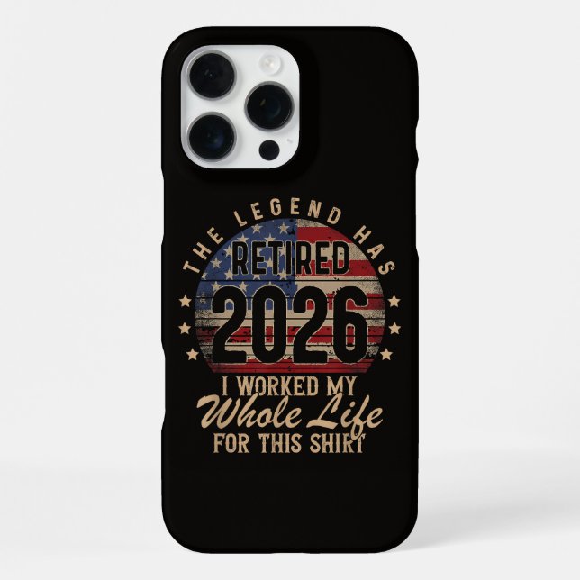 Retired I Worked Whole Life for This iPhone Case (Back)